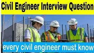 Basic Knowledge for Freshers Civil Construction Engineer | Civil Engineer Basic Interview Knowledge 