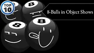 Top 10 8-Balls in Object Shows