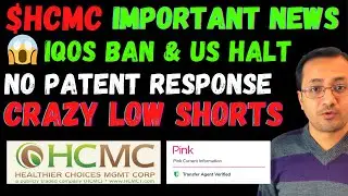 ВАЖНЫЙ! НОВОСТИ АКЦИЙ HCMC, PINK CURRENT, НОВОСТИ О ЗАПРЕТЕ IQOS, HCMC РЕШАЕТ НЕ ОТВЕЧАТЬ НА ПАТЕНТНУЮ ОБЗОР