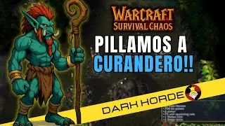 Nos Encontramos con CURANDERO! | Warcraft 3 Survival Chaos (Dark Horde)