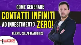 Come geneare CONTATTI, CLIENTIe COLLABORATORI infinti a costo pari a ZERO!