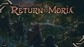 The Lord of the Rings: Return to Moria➤Прохождение #22➤Гномий союз