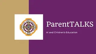 ParentTALKS AI and Children&rsquo;s Education