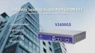Лучший в отрасли 1-портовый PON-терминал GPON OLT V1600GS: введение | V-SOL
