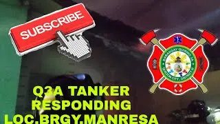 Q3A TANKER RESPONDING LOC.BRGY.MANRESA QC