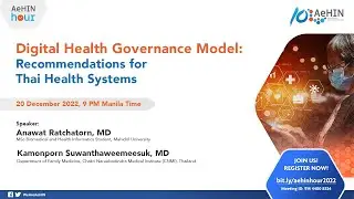 AeHIN Hour - #DigitalHealth Governance Model: Recommendations for Thai Health Systems