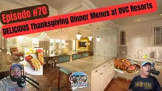 Episode #70 - DELICIOUS Thanksgiving Dinner Menus at DVC Resorts