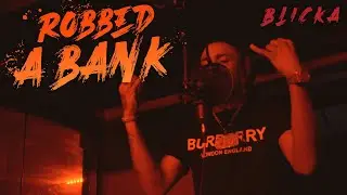 Blicka - Robbed A Bank (Freestyle)