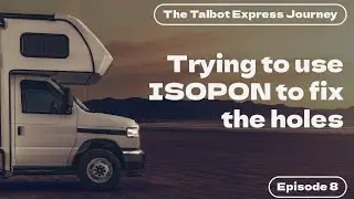 Using ISOPON/fiberglass to fix the holes in my campervan/motorhome | The Talbot Express Campervan