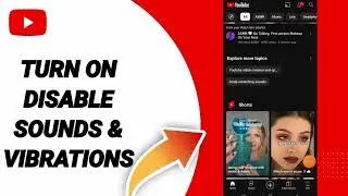 How To Turn On Disable Sounds & Vibrations On YouTube App Android 2024
