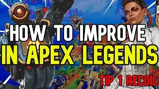 How To Improve In Apex Legends!! (Tip 1 Recoil)