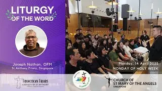Liturgy of the Word - Rising from Death to New Life - Friar Joseph Nathan - 14 April 2025