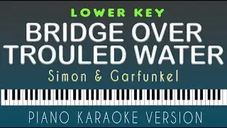 BRIDGE OVER TROUBLED WATER - Simon & Garfunkel  |  LOWER KEY PIANO HQ KARAOKE VERSION