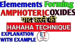 MEMORISE ELEMENTS FORMING AMPHOTERIC OXIDES WITH EXPLANATION & EXAMPLE CHEMISTRY TRICKS AND TIPS