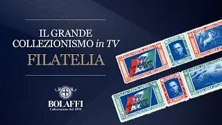 Il grande collezionismo in tv #Filatelia | 5 Giugno 2023 #Bolaffi