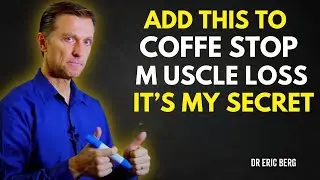 Over 65 Add THIS to Your COFFEE to STOP Muscle Loss & FIGHT SARCOPENIA FAST  Dr Eric Berg