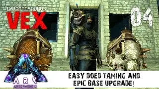 Easy Doed taming and Epic main base upgrade! - Ark : Aberration - Episode 4