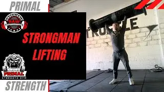 GOING PRIMAL | Strongman Lifting @ Primal Strength Gym Charlottesville, Virginia