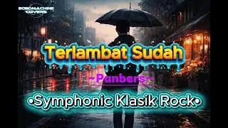 Terlambat Sudah &ndash; Symphonic Classical Rock Cover | Panbers (Echomachine Covers)