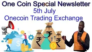 One Coin Special Newsletter 5th July One coin Trading Exchange | AK AUTOMATION TECHNOLOGIES