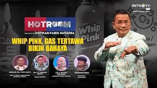 HOTROOM - WHIP PINK, GAS TERTAWA BIKIN BAHAYA