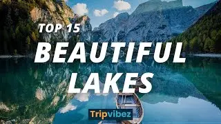 Europe's Top 15 Scenic Lakes | beautiful lakes | travel destinations