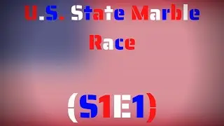 U.S. State Marble Race (S1E1)