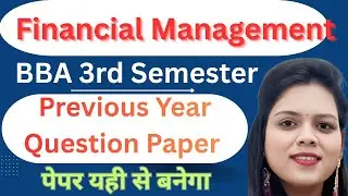Financial Management | BBA 3rd Semester | Previous Year Question Paper  | Most Important Questions