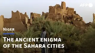 Mystery of the desert: The lost cities of the Nigerien Sahara | AFP