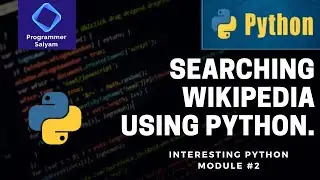 Searching Wikipedia using python | Programmer Saiyam | Interesting Python Modules #2 | Wikipedia