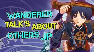 Wanderer Talk's About Others | WANDERER/SCARAMOUCH ALL JP VOICE LINES | Genshin Impact