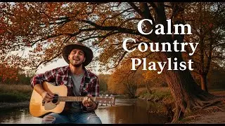 Peaceful Country Pop Mix ☕ Soft Ballads for Deep Focus & Relaxation