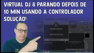 VIRTUAL DJ 8 PARANDO DEPOIS DE 10 MIN USANDO A CONTROLADORA SOLU&Ccedil;&Atilde;O !