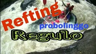 RAFTING ARUNG JERAM REGULO - PROBOLINGGO JATIM