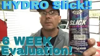 Chemical Guys Hydro SLICK Ceramic HyperWax!!  6 Week Evaluation!! Did It FAIL Already?!?!