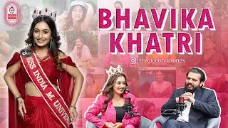 Miss India Millennium Universe 2025 Bhavika Khatri | Voice of VisionEx Podcast | Gujarati Actress