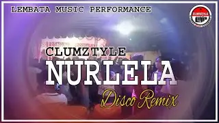 Clumztyle - Nurlela Disco Remix 2022 (OV Pesta)