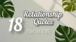 18 Relationship Quotes From Unknown, You Must Know