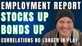 EMPLOYMENT DATA. STOCKS UP. BONDS UP.