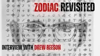 Revisiting the Zodiac Killer Case With Drew Beeson