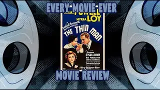 Every Movie Ever - The Thin Man