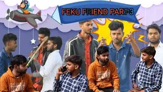 Desi Feku Friend || Part-3|| team_amj||