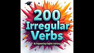 200 Irregular Verbs You Must Know: Speak English Like a Pro
