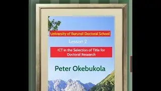 ICT in the Selection of Title for Doctoral Research  by Peter A  Okebukola