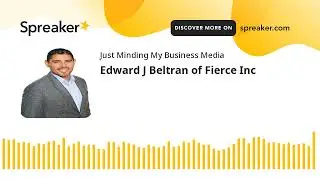 Edward J Beltran of Fierce Inc