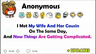 (UPDATE PINNED) I Met My Wife And Her Cousin On The Same Day, And Now Things Are Getting Complicated