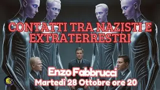 CONTATTI TRA NAZISTI E EXTRATERRESTRI - Enzo Fabbrucci