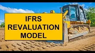 IFRS, Revaluation Model Introduced