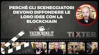 PERCH&Eacute; GLI SCENEGGIATORI DEVONO DIFFONDERE LE PROPRIE IDEE CON LE NUOVE TECNOLOGIE: LA BLOCKCHAIN.