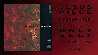 Jesus Piece - Workhorse
